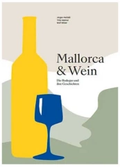 Mallorca & Wein
<br />Die Bodegas und ihr Geschichten